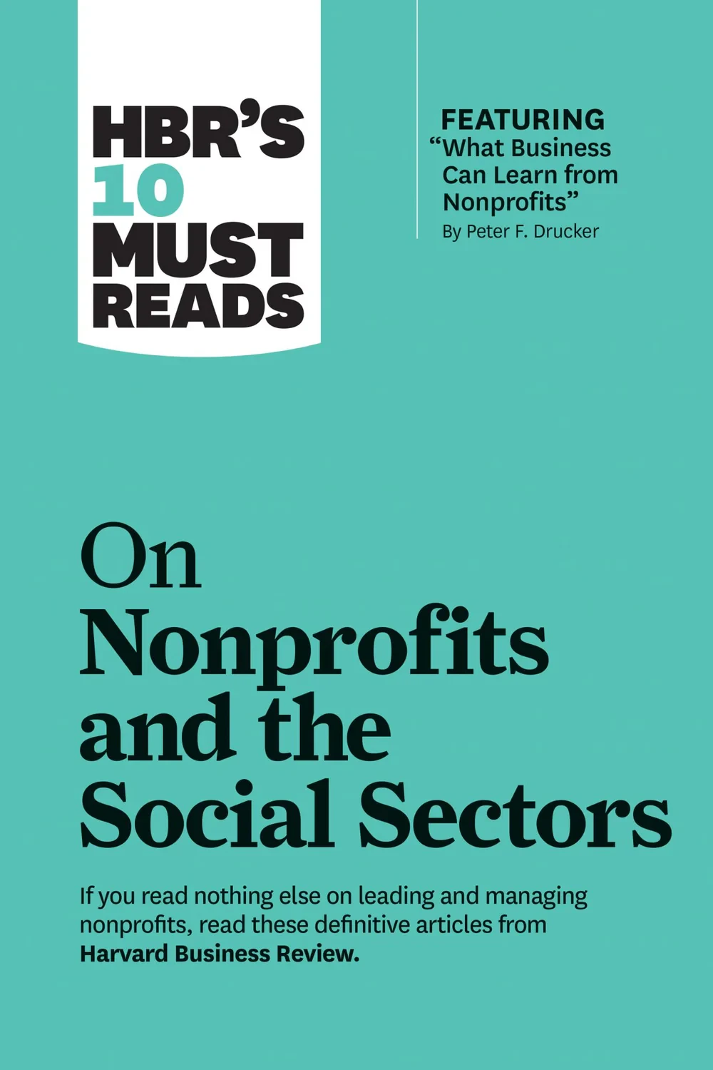 10 lecturas imprescindibles de HBR sobre organizaciones sin fines de lucro y los sectores sociales (incluyendo "What Busine