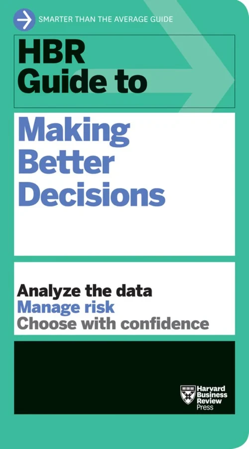 Guía de HBR para tomar mejores decisiones