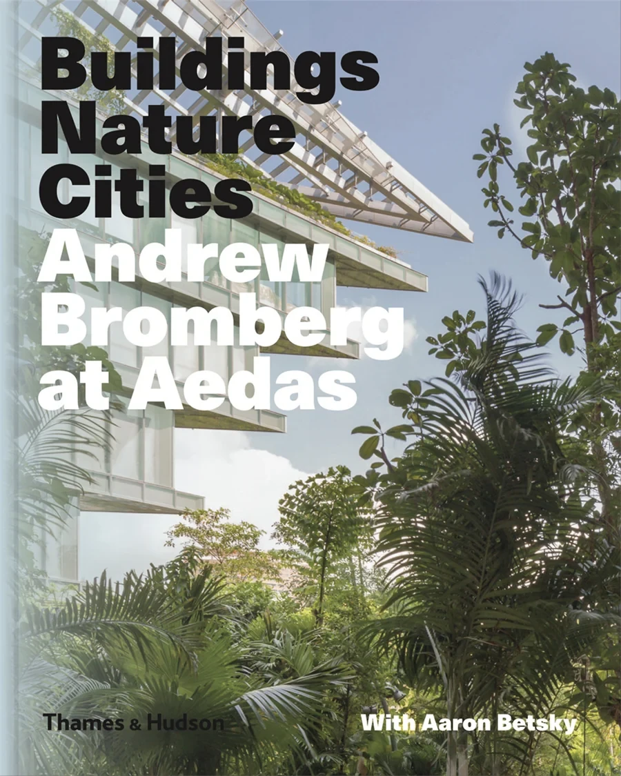 Andrew Bromberg en Aedas: Edificios, Naturaleza, Ciudades