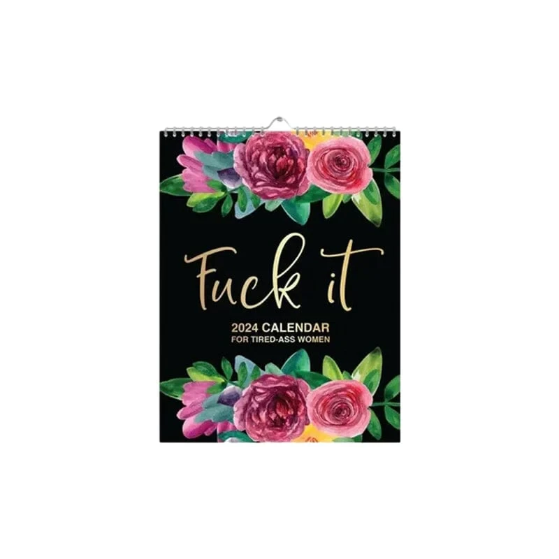 🔥 2024-2025: Fuck It or Fuck Me' Calendar for Tired-Ass Women