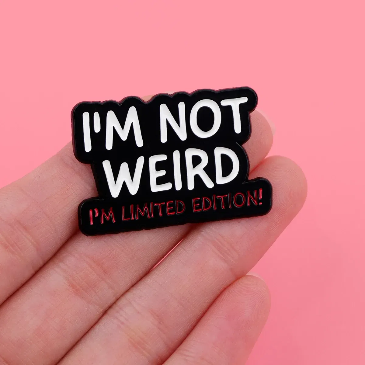 Metal color: Rhodium Plated - I'M NOT WEIRD Enamel Pin Funny Quotes Brooch Pines Lapel Pins Quotation Badge Clothing Accessories Fashion Jewelry Unique Gift
