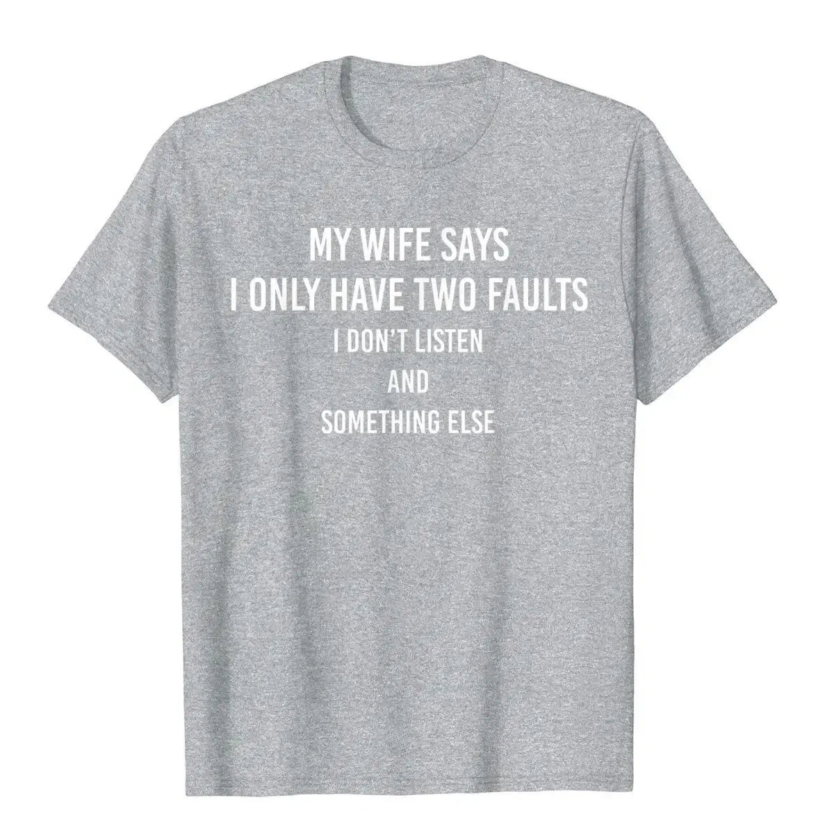 Color: green, Size: L - My Wife Says I Only Have Two Faults Funny Husband Men Gift T-Shirt T Shirts Funny Funky Cotton Tops & Tees High Street For Male