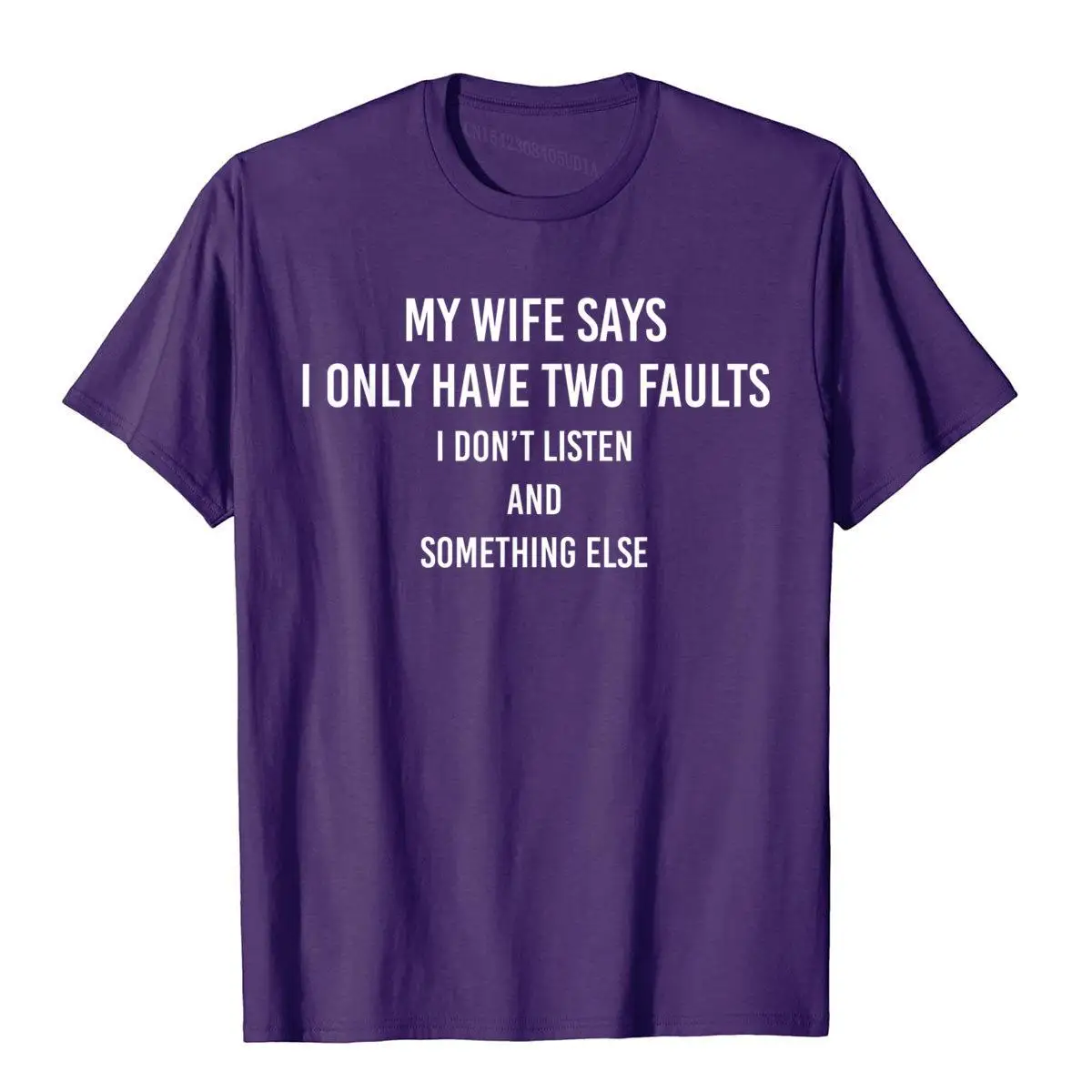 Color: PURPLE, Size: S - My Wife Says I Only Have Two Faults Funny Husband Men Gift T-Shirt T Shirts Funny Funky Cotton Tops & Tees High Street For Male