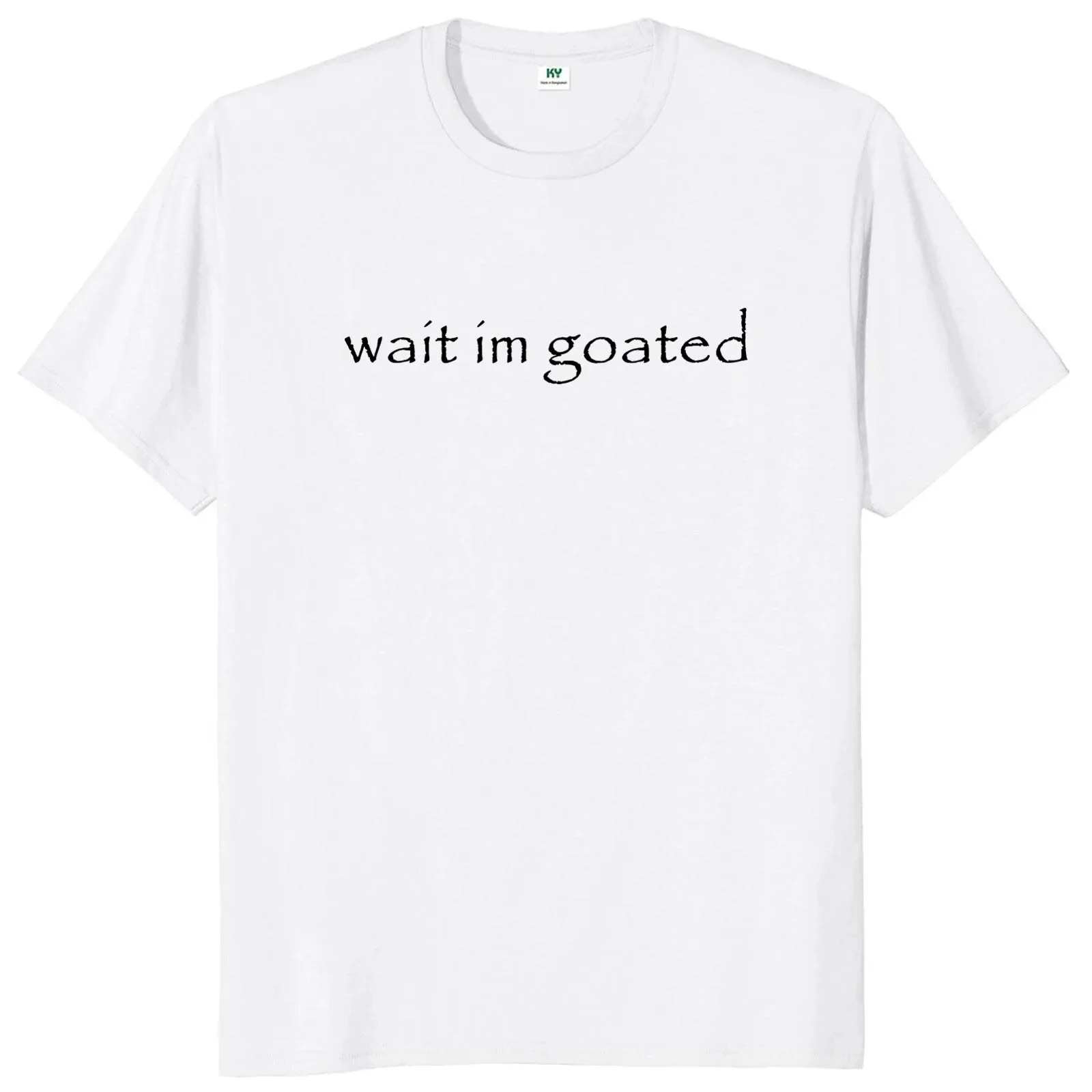 Color: black, Size: S - Wait I'm Goated T Shirt Funny Meme Trend Y2k Short Sleeve O-neck 100% Cotton Unisex Summer Casual T-shirts EU Size 50953