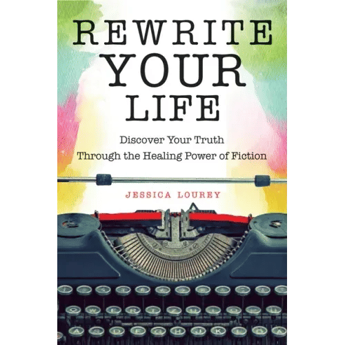 Rewrite Your Life: Discover Your Truth Through the Healing Power of Fiction (How to Write a Book) - Paperback