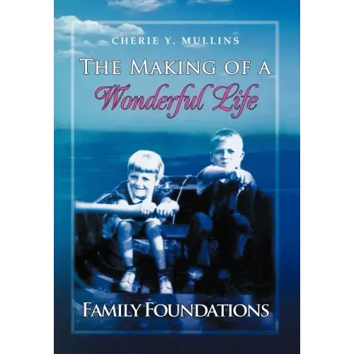 The Making of a Wonderful Life: Family Foundations - Hardcover