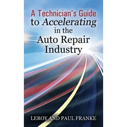 A Technician's Guide to Accelerating in the Auto Repair Industry - Paperback