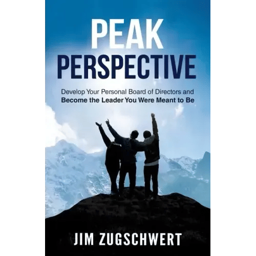 Peak Perspective: Develop Your Personal Board of Directors and Become the Leader You Were Meant to Be - Paperback