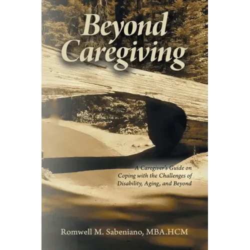 Beyond Caregiving: A Caregiver's Guide on Coping with the Challenges of Disability, Aging, and Beyond - Paperback
