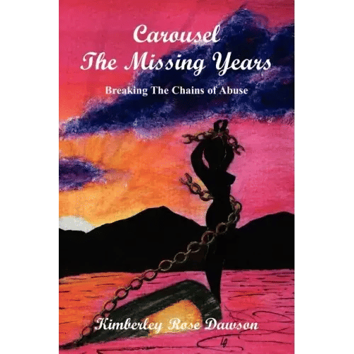 Carousel The Missing Years: Breaking The Chains of Abuse - Paperback