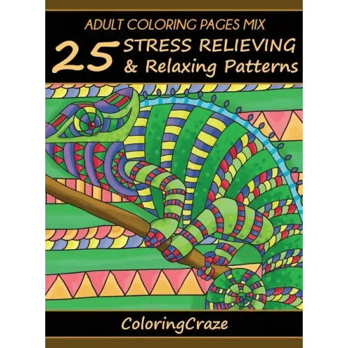 Adult Coloring Pages MIX: 25 Stress Relieving And Relaxing Patterns - Hardcover