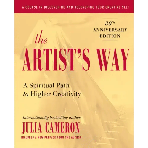 The Artist's Way: A Spiritual Path to Higher Creativity, 30th Anniversary Edition - Hardcover