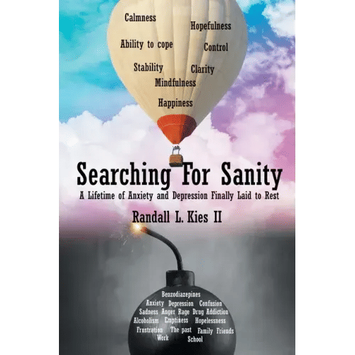 Searching For Sanity: A Lifetime of Anxiety and Depression Finally Laid to Rest - Paperback