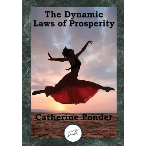 The Dynamic Laws of Prosperity: Forces That Bring Riches to You - Paperback