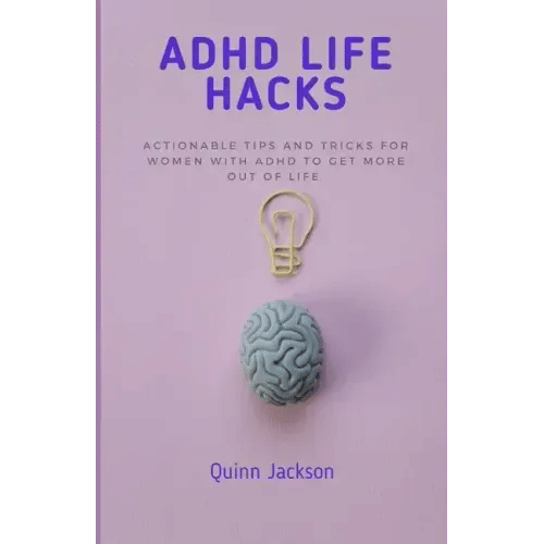 ADHD Life Hacks: Actionable tips and tricks for women with ADHD to get more out of life - Paperback