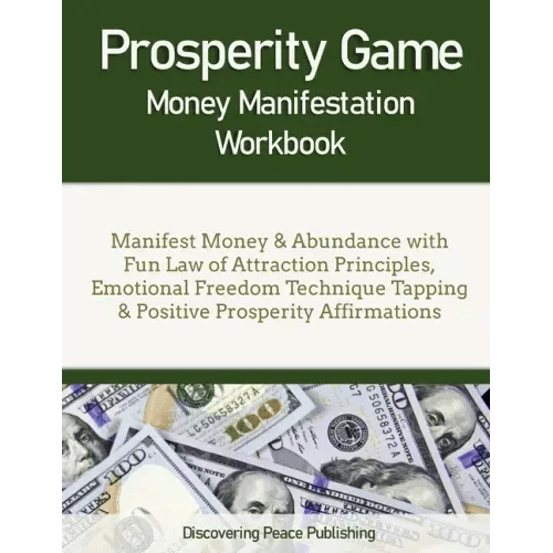 Prosperity Game Money Manifestation Workbook: Manifest Money & Abundance with Fun Law of Attraction Principles, Emotional Freedom Technique Tapping & - Paperback