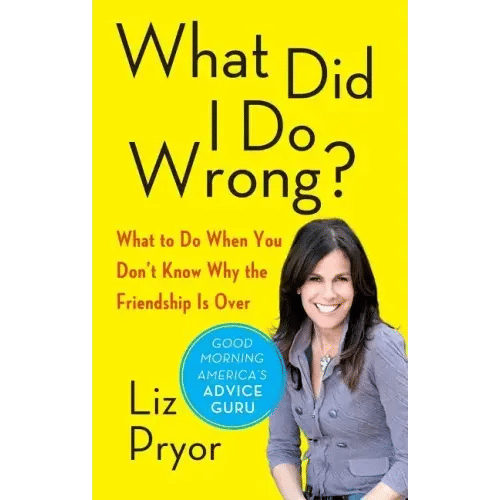 What Did I Do Wrong?: What to Do When You Don't Know Why the Friendship Is Over - Paperback