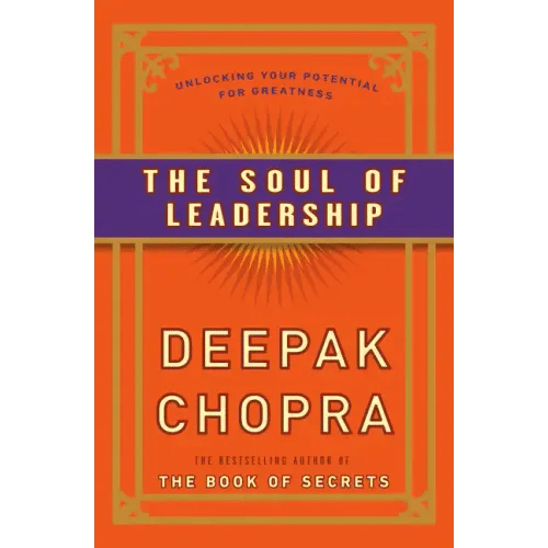 The Soul of Leadership: Unlocking Your Potential for Greatness - Paperback