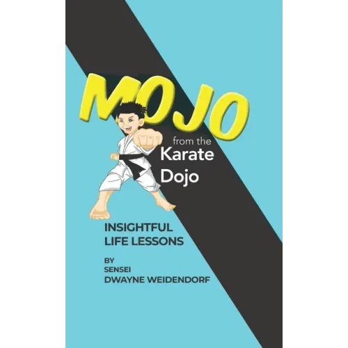 Mojo from The Karate Dojo: Insightful Life Lessons - Paperback