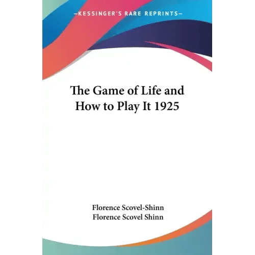 The Game of Life and How to Play It 1925 - Paperback