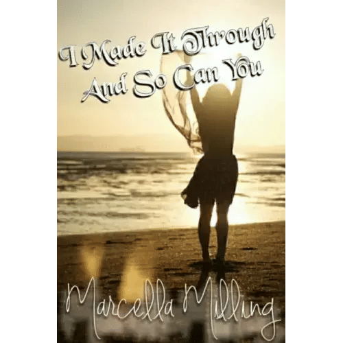 I Made It Through And So Can You! - Paperback