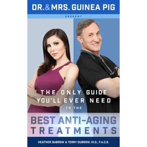 Dr. and Mrs. Guinea Pig Present the Only Guide You'll Ever Need to the Best Anti-Aging Treatments - Hardcover