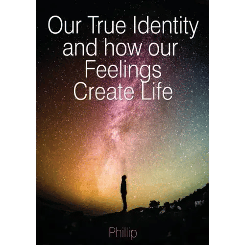 Our True Identity and how our Feelings Create Life - Paperback