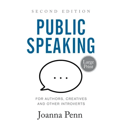 Public Speaking for Authors, Creatives and Other Introverts Large Print: Second Edition - Paperback