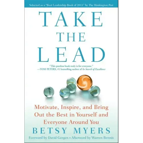 Take the Lead: Motivate, Inspire, and Bring Out the Best in Yourself and Everyone Around You - Paperback