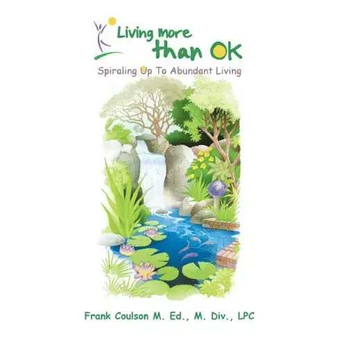 Living More Than Ok: Spiraling Up to Abundant Living - Paperback