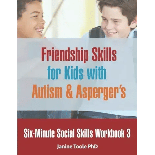 Six-Minute Social Skills Workbook 3: Friendship Skills for Kids with Autism & Asperger's - Paperback
