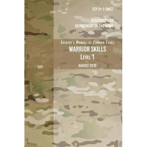 STP 21-1-SCMT Soldier's Manual of Common Tasks Warrior Skills Level 1: August 2015 - Paperback