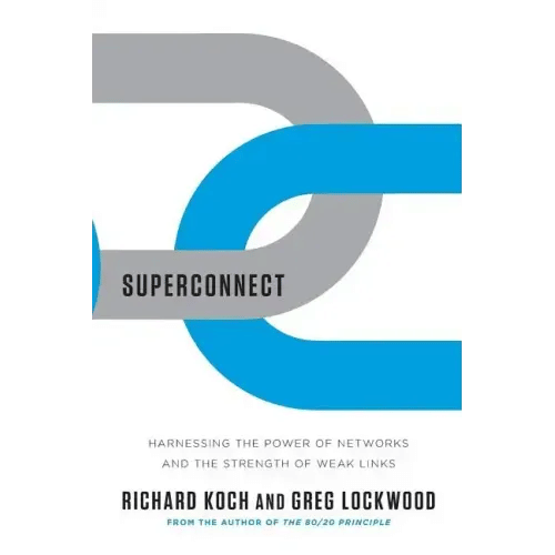 Superconnect: Harnessing the Power of Networks and the Strength of Weak Links - Paperback