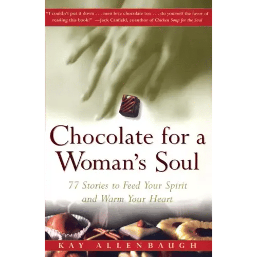 Chocolate for a Womans Soul: 77 Stories to Feed Your Spirit and Warm Your Heart - Paperback