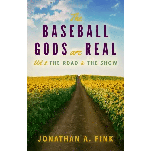 The Baseball Gods are Real: Vol. 2 - The Road to the Show - Paperback