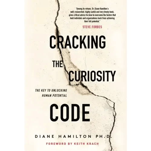 Cracking the Curiosity Code: The Key to Unlocking Human Potential - Hardcover