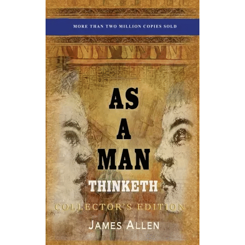 As a Man Thinketh: Collector's Edition - Hardcover