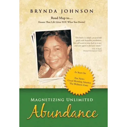Magnetizing Unlimited Abundance: Road Map To...Ensure That Life Gives You What You Desire! - Hardcover