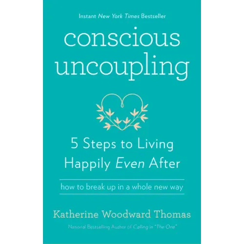 Conscious Uncoupling: 5 Steps to Living Happily Even After - Paperback