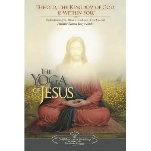 The Yoga of Jesus: Understanding the Hidden Teachings of the Gospels - Paperback