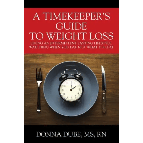 A Timekeeper's Guide To Weight Loss: Living An Intermittent Fasting Lifestyle, Watching When You Eat Not What You Eat - Paperback