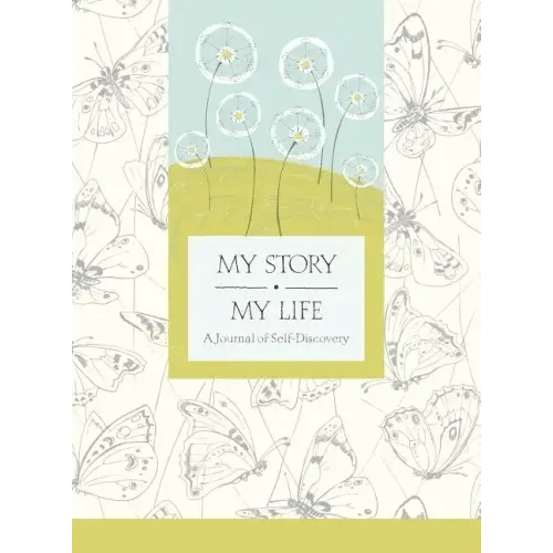 My Story, My Life: A Journal of Self Discovery - Hardcover
