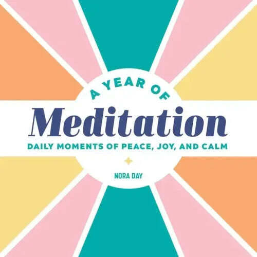 A Year of Meditation: Daily Moments of Peace, Joy, and Calm - Paperback