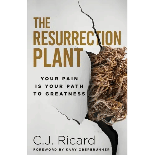 The Resurrection Plant: Your Pain Is Your Path To Greatness - Paperback