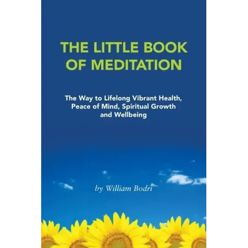 The Little Book of Meditation: The Way to Lifelong Vibrant Health, Peace of Mind, Spiritual Growth and Wellbeing - Paperback