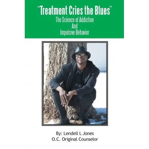 Treatment Cries The Blues II: The Science of Addiction And Impulsive Behavior - Paperback