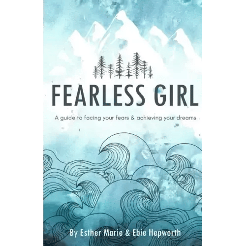 Fearless Girl: A Guide to Facing Your Fears and Achieving Your Dreams - Paperback
