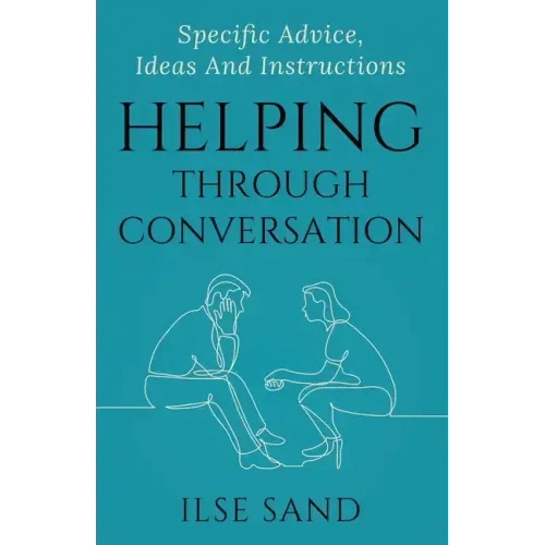 Helping Through Conversation: Specific advice, ideas and instructions - Paperback
