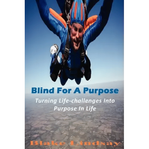 Blind For A Purpose: Turning Life-challenges Into Purpose In Life - Paperback