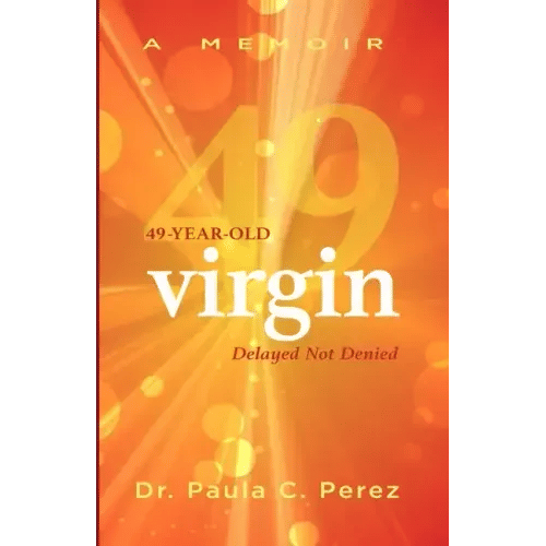 49-Year-Old Virgin: Delayed Not Denied - Paperback